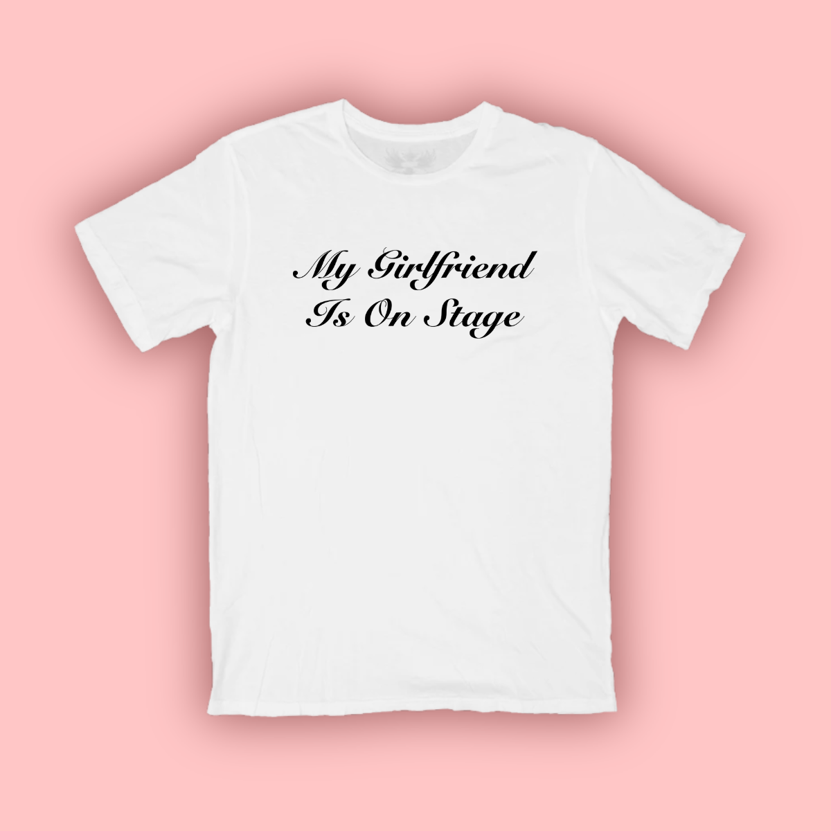 my gf is on stage tee